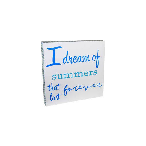 Decor Sign "I Dream Of Summers That Last Forever"